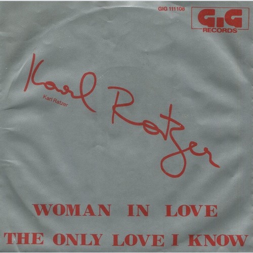 Karl Ratzer - Woman In Love / The Only Love I Know (7", Single)