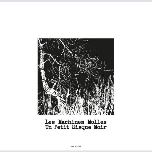 Les Machines Molles - Un Petit Disque Noir (LP, Album, Ltd)