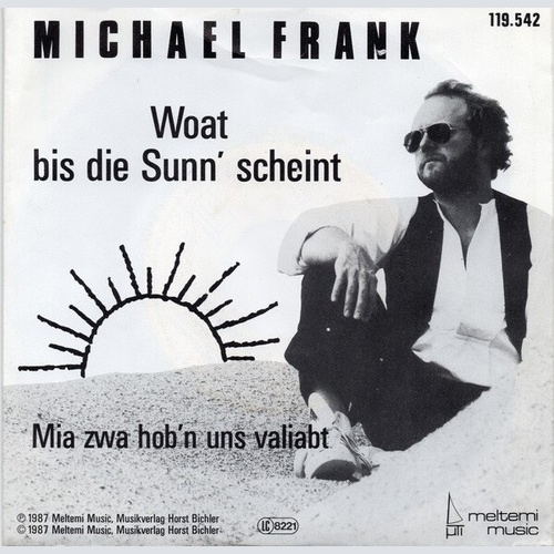 Michael Frank (3) - Wart' Bis De Sunn Scheint / Mia Zwa Hob'n Uns Valiabt (7"...