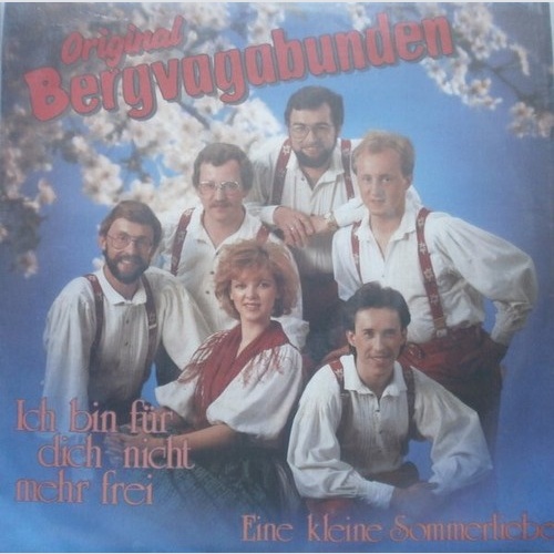 Original Bergvagabunden - Ich Bin Für Dich Nicht Mehr Frei (7", Single)