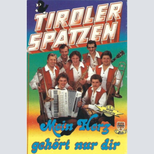 Tiroler Spatzen - Mein Herz Gehört Nur Dir (Cass)