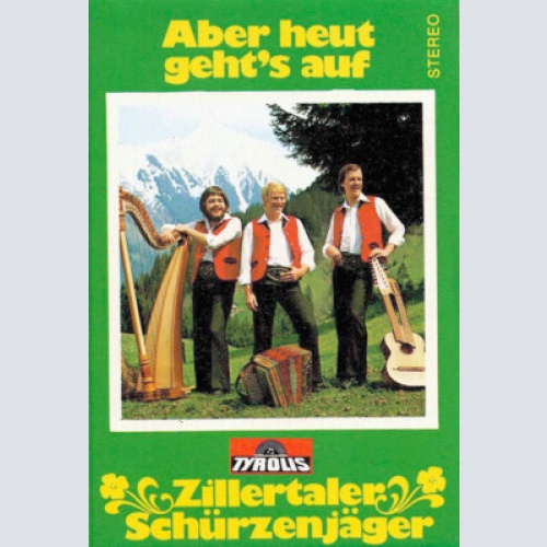 Zillertaler Schürzenjäger - Aber Heut Geht's Auf (Cass, Album)