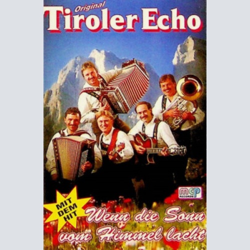 Original Tiroler Echo - Wenn Die Sonn' Vom Himmel Lacht (Cass, Album, Dol)
