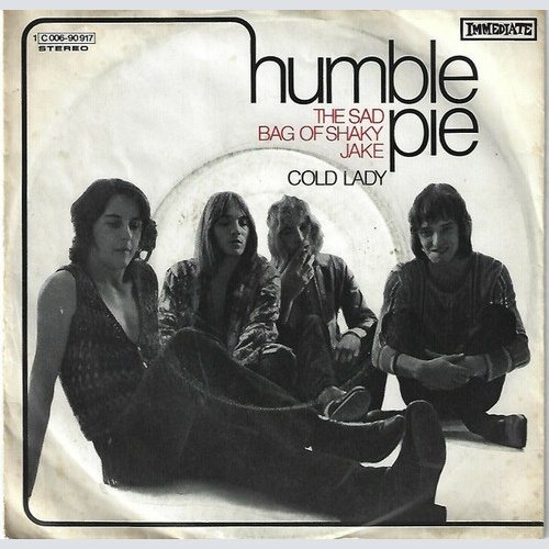 Humble Pie - The Sad Bag Of Shaky Jake / Cold Lady (7", Single, M/Print)