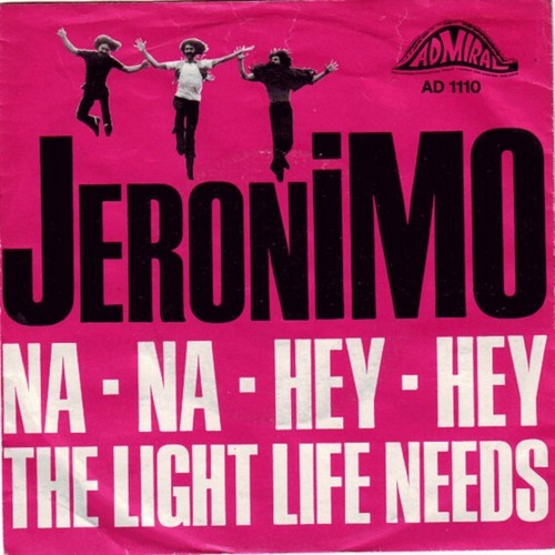 Jeronimo (2) - Na Na Hey Hey / The Light Life Needs (7", Single)