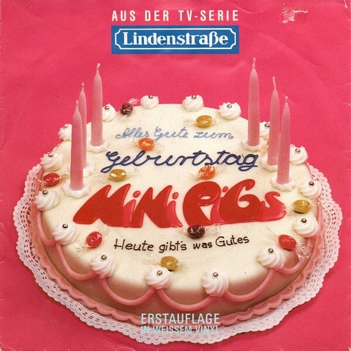 Mini Pigs - Geburtstag / Heute Gibt's Was Gutes (7", Single, Whi)