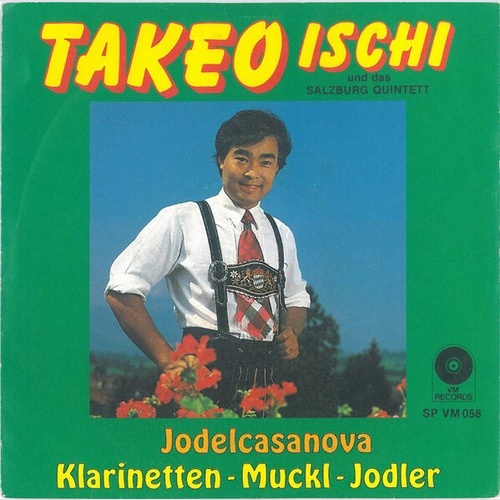 Takeo Ischi Und Das Salzburg Quintett* - Jodelcasanova / Klarinetten-Muckl-Jo...