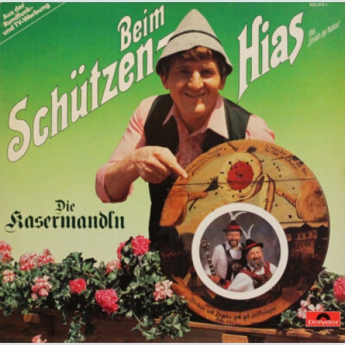 Hias, Die Kasermandln* - Beim Schützenhias - Das Urvieh Der Nation (LP, Comp)