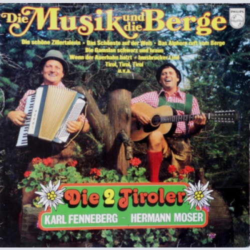 Die 2 Tiroler Karl Fenneberg ~ Hermann Moser* - Die Musik Und Die Berge (LP, ...