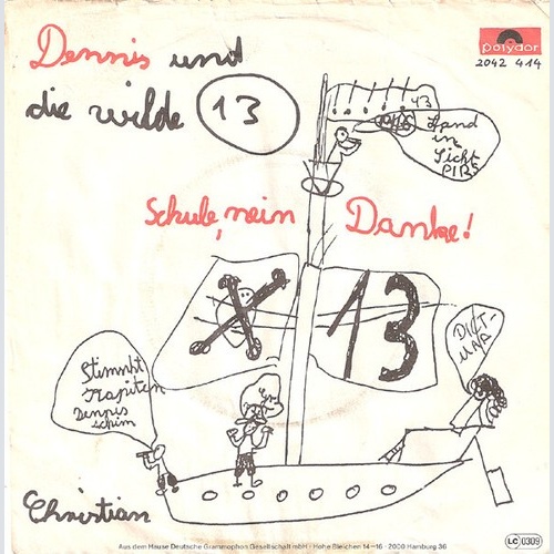 Dennis Und Die Wilde 13 - Schule, Nein Danke! / Christian (7")