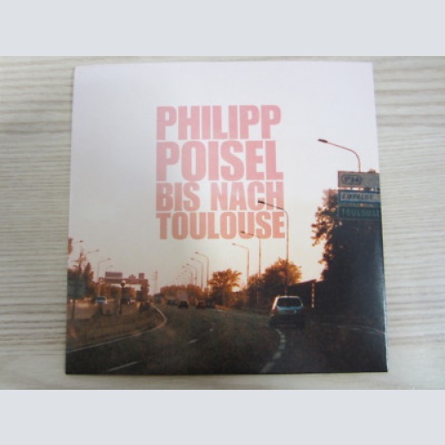 CD / PHILIPP POISEL / BIS NACH TOULOUSE  / PROMO / MUSTER / RARITÄT /
