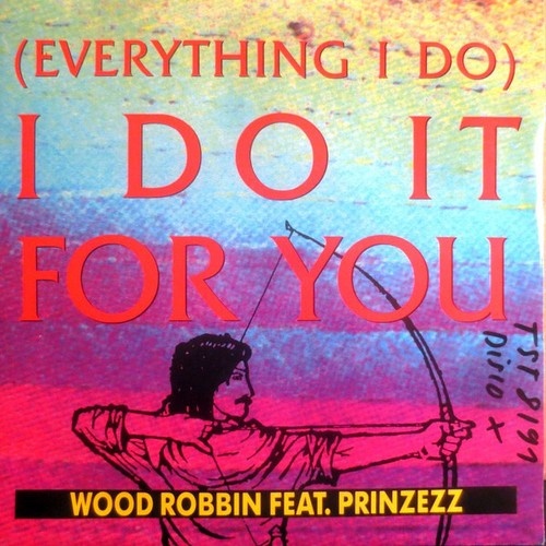 Wood Robbin - (Everything I Do) I Do It For You (7")
