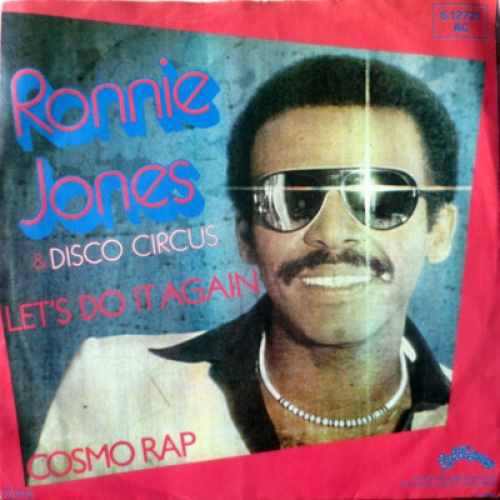 Ronnie Jones & Disco Circus - Let's Do It Again / Cosmo Rap (7", Single)