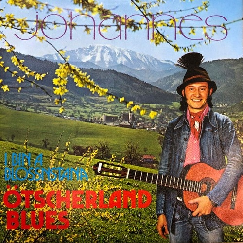 Johannes* - I Bin A Blossnstana / Ötscherland Blues (7", Single)