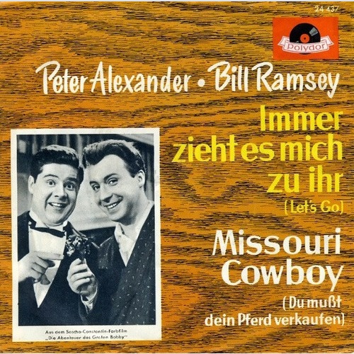 Peter Alexander • Bill Ramsey - Immer Zieht Es Mich Zu Ihr / Missouri Cowboy ...