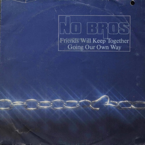 No Bros - Friends Will Keep Together / Going Our Own Way (7", Single)