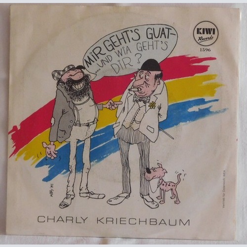 Charly Kriechbaum - Mir Geht's Guat (...Und Wie Geht's Dir ?) (7", Single)