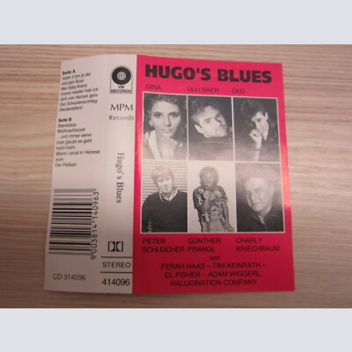 MC / HUGO'S BLUES / ULLI BÄER, PETER SCHLEICHER, GINA, HALUCINATION COMPANY /