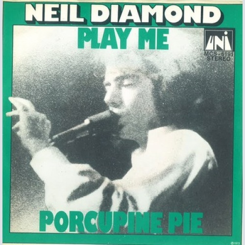 Neil Diamond - Play Me / Porcupine Pie (7", Single)