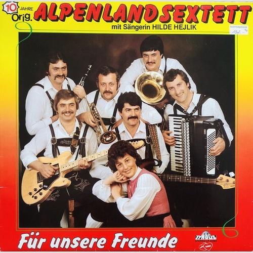 Original Alpenland Sextett mit Sängerin Hilde Hejlik - Für Unsere Freunde (LP...