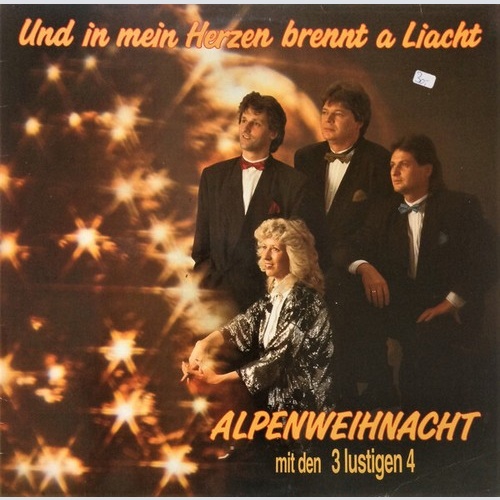 Die 3 Lustigen 4 - Und In Mein Herzen Brennt A Liacht (Alpenweihnacht Mit Den...