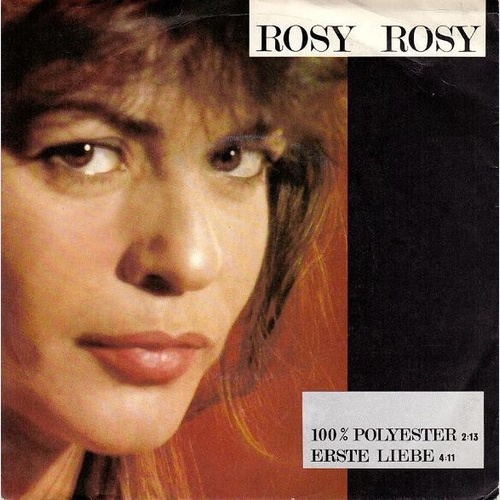 Rosy Rosy - 100% Polyester / Erste Liebe (7", Single)