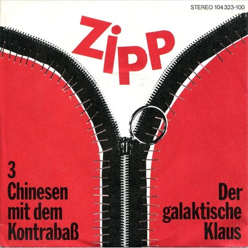 Zipp (4) - 3 Chinesen Mit Dem Kontrabaß / Der Galaktische Klaus (7")
