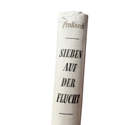 Sieben auf der Flucht : Roman Frederic Prokosch. Aus dem Amerikanischen von Hans