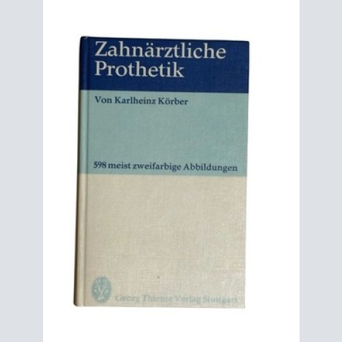 Zahnärztliche Prothetik Karlheinz Körber. [Zeichn. von H. Grosser] Körber, Karlh