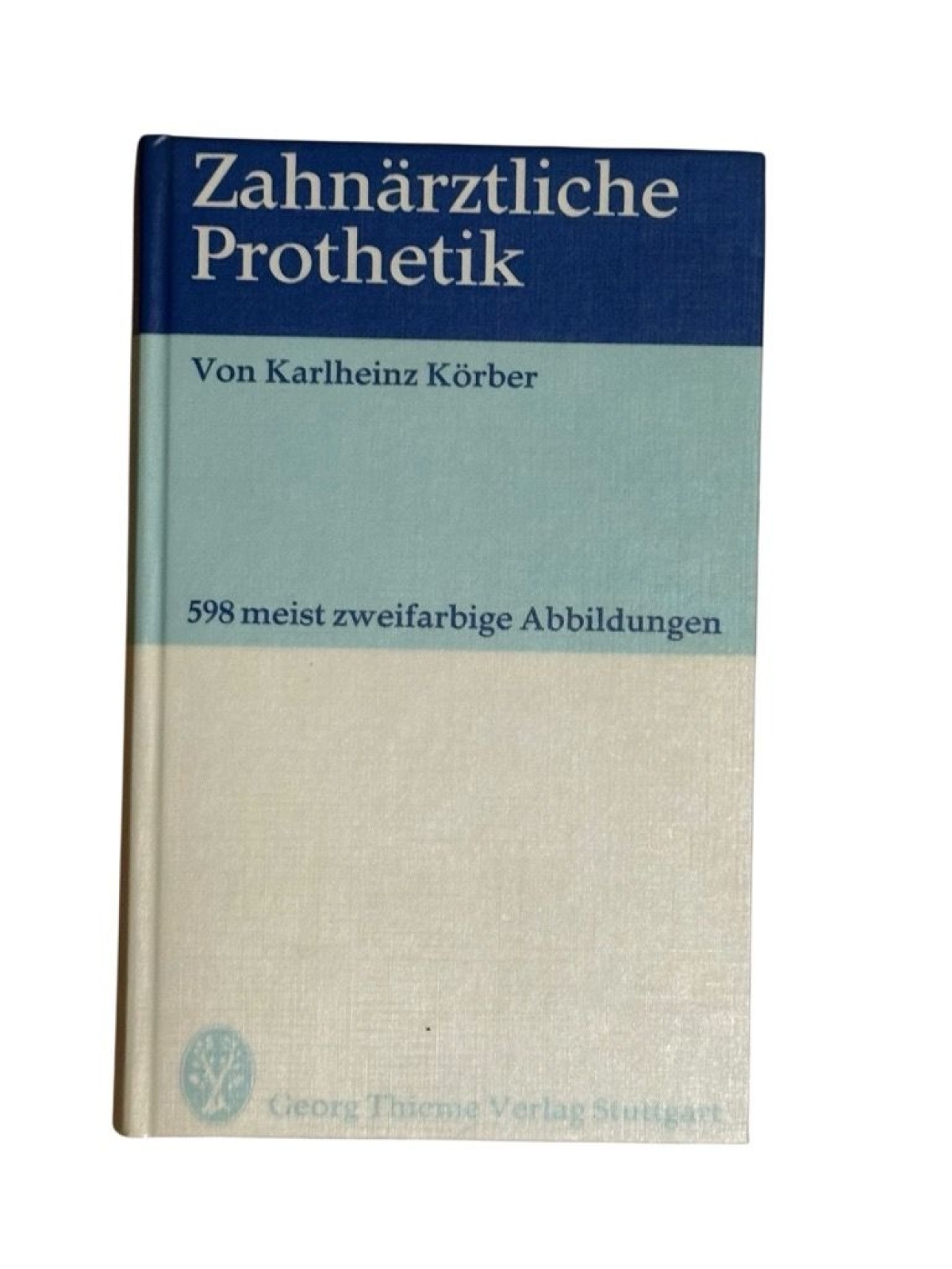Zahnärztliche Prothetik Karlheinz Körber. [Zeichn. von H. Grosser] Körber, Karlh