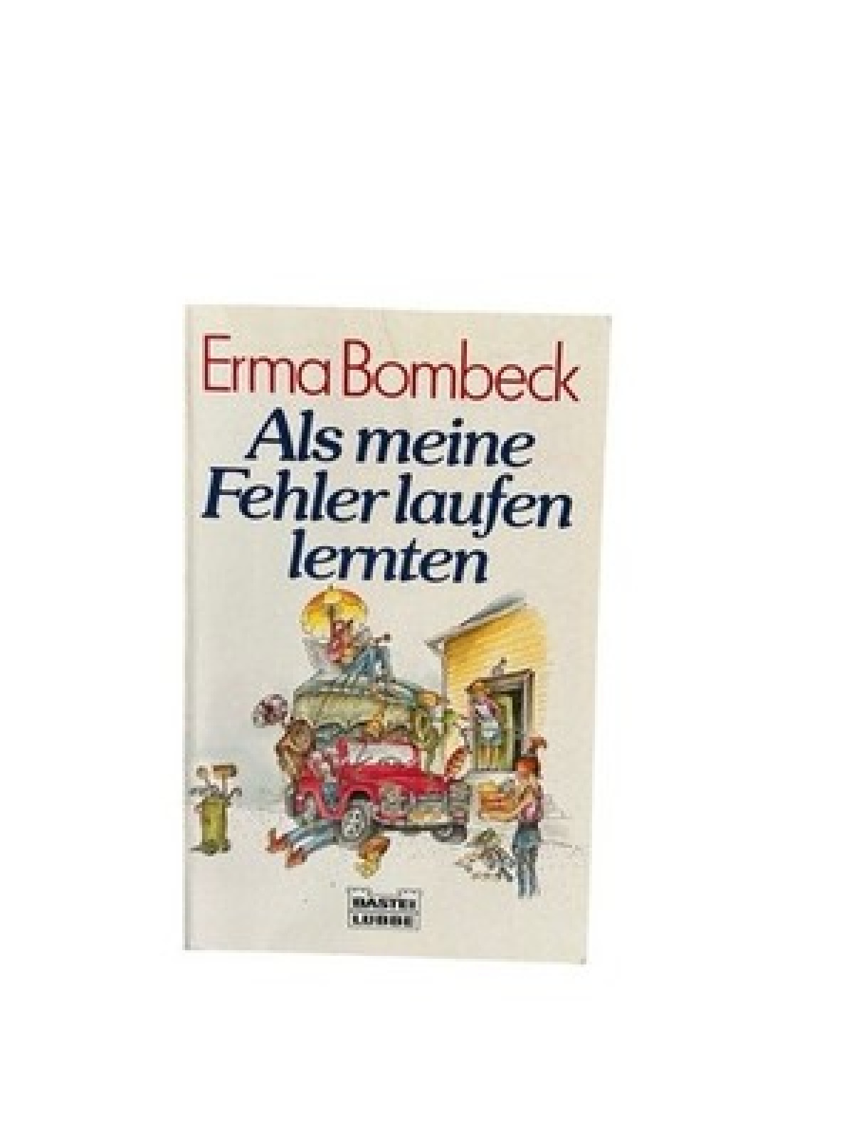 Als meine Fehler laufen lernten (Allgemeine Reihe. Bastei Lübbe Taschenbücher) E