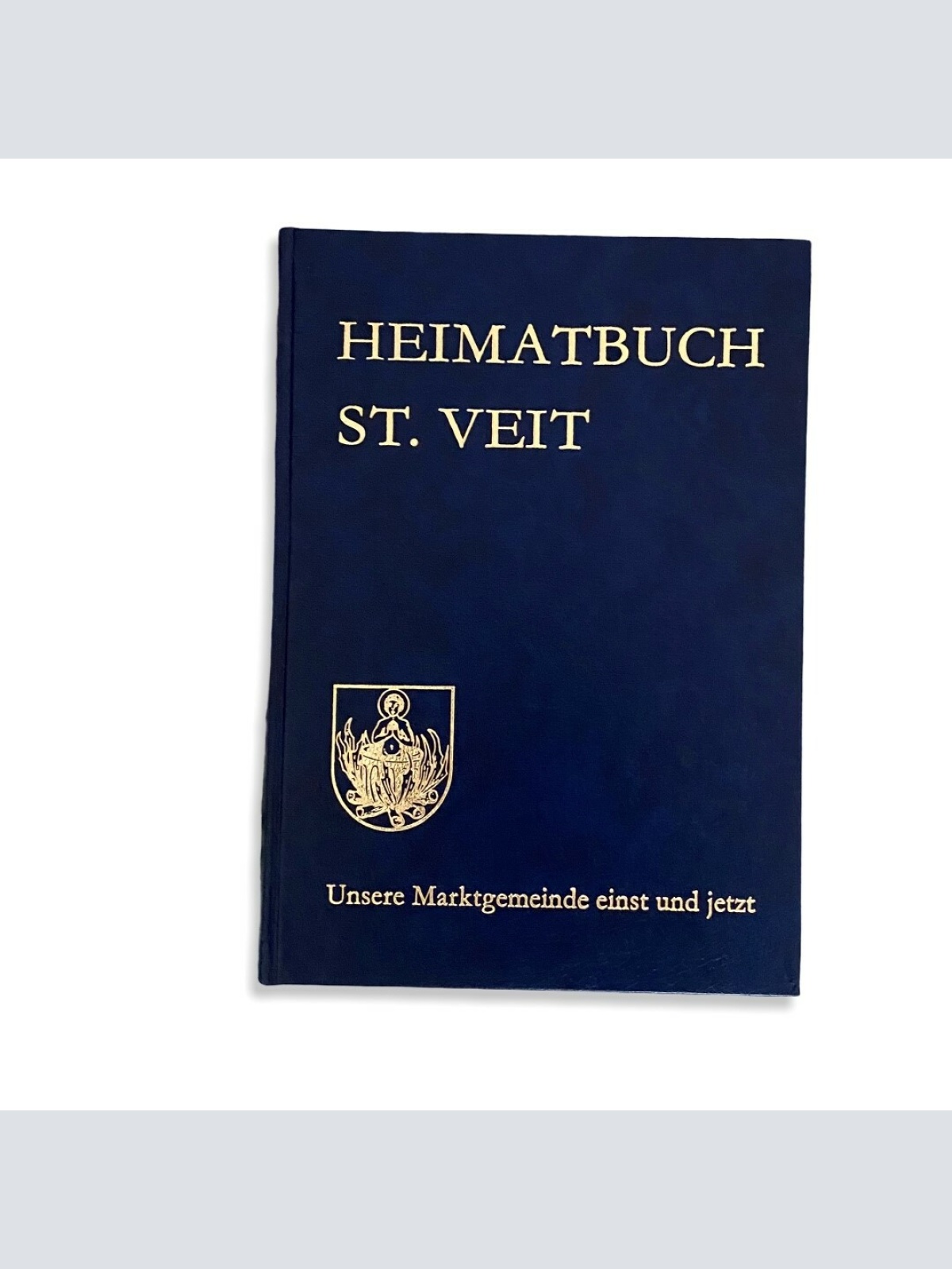 74 Karin Lindenthaler HEIMATBUCH ST. VEIT UNSERE MARKTGEMEINDE EINST UND JETZT
