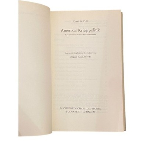 3895 Curtis B. Dall AMERIKAS KRIEGSPOLITIK: ROOSEVELT UND SEINE HINTERMÄNNER HC