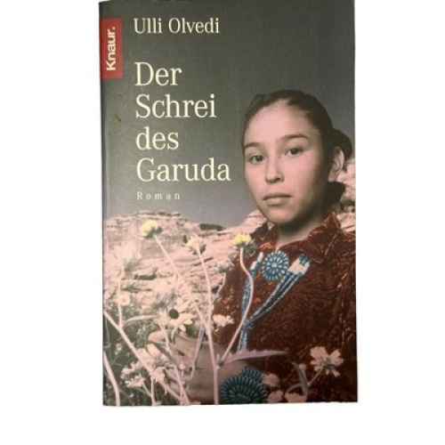6636 Ulli Olvedi DER SCHREI DES GARUDA: ROMAN. Knaur Verlag