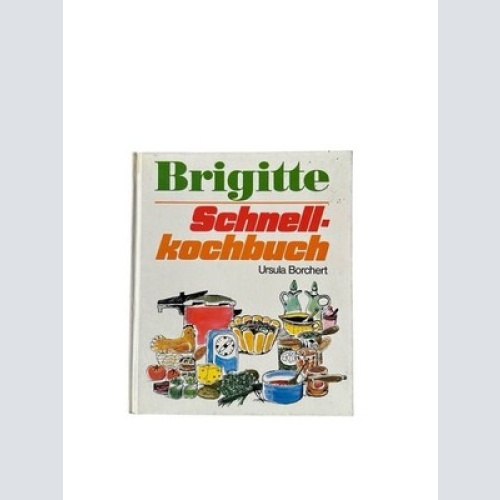 Ursula Borchert: Brigitte: Schnell-Kochbuch