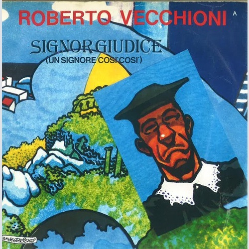 Roberto Vecchioni - Signor Giudice (Un Signore Così Così) (7", Single)