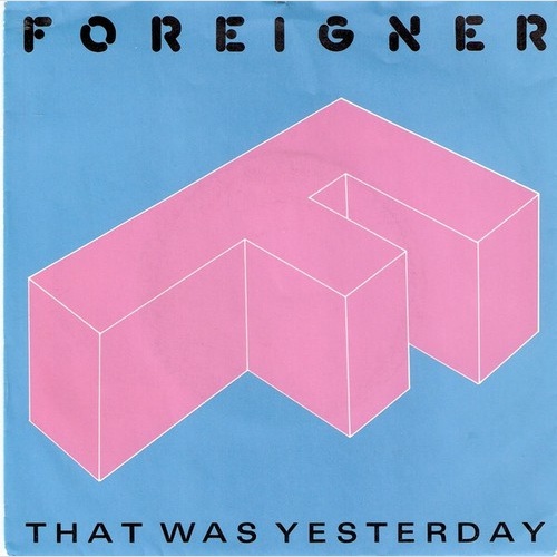 Foreigner - That Was Yesterday (7", Single)