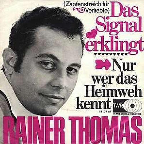Rainer Thomas - Das Signal Erklingt / Nur Wer Das Heimweh Kennt (7", Single)