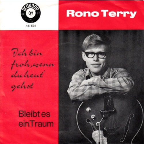 Rono Terry* - Ich Bin Froh, Wenn Du Heut' Gehst (7", Single)
