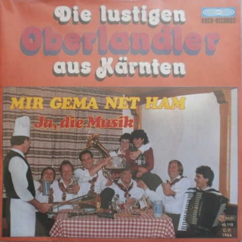 Die Lustigen Oberlandler Aus Kärnten* - Mir Gema Net Ham (7", Single)