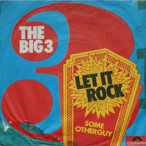 The Big 3* - Let It Rock (7", Single)