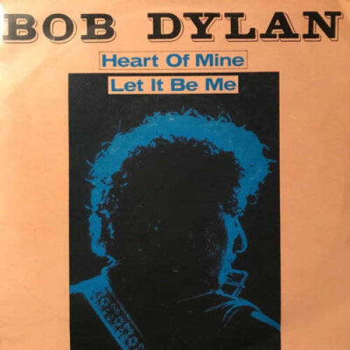 Bob Dylan - Heart Of Mine / Let It Be Me (7", Single)