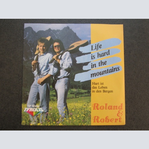Robert & Roland - Life Is Hard In The Mountains (7", Single)