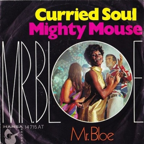 Mr. Bloe - Curried Soul / Mighty Mouse (7", Single)