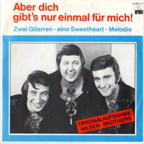 Nilsen Brothers* - Aber Dich Gibt's Nur Einmal Für Mich (7", Single)