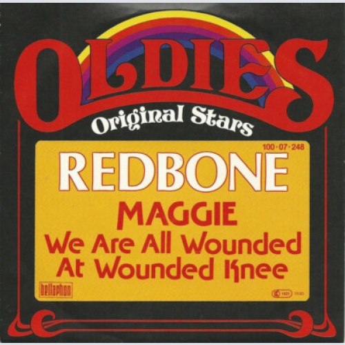Redbone - Maggie / We Are All Wounded At Wounded Knee (7", Single)