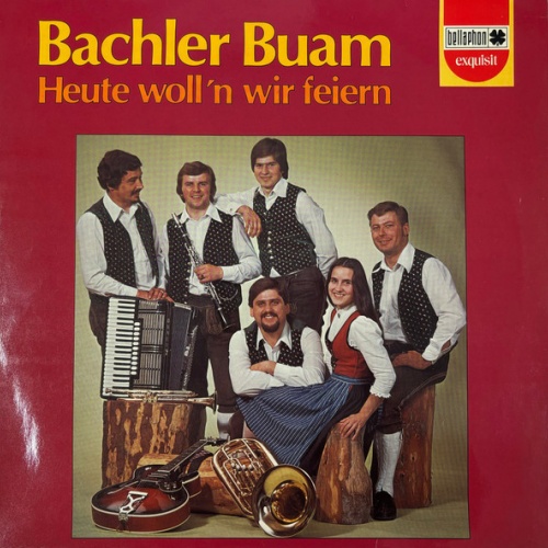 Bachler Buam - Heute Woll'n Wir Feiern (LP, Album)