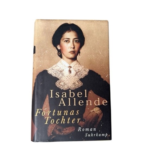 Fortunas Tochter Isabel Allende Allende, Isabel und Lieselotte Kolanoske: