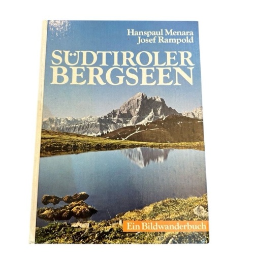 Südtiroler Bergseen : ein Bildwanderbuch Menara, Hanspaul und Josef Rampold: