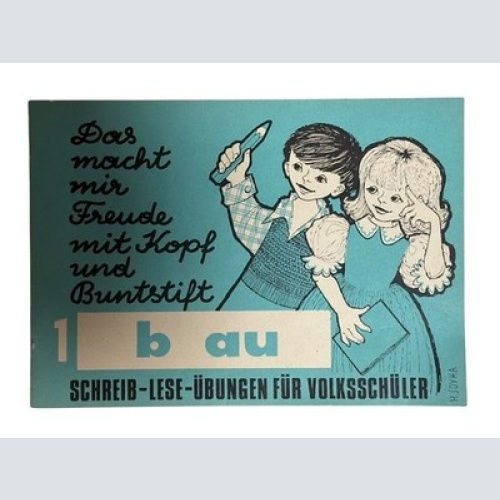 Das macht mir Freude mit Kopf und Buntstift - 1 b au - Schreib-Lese-Übungen für